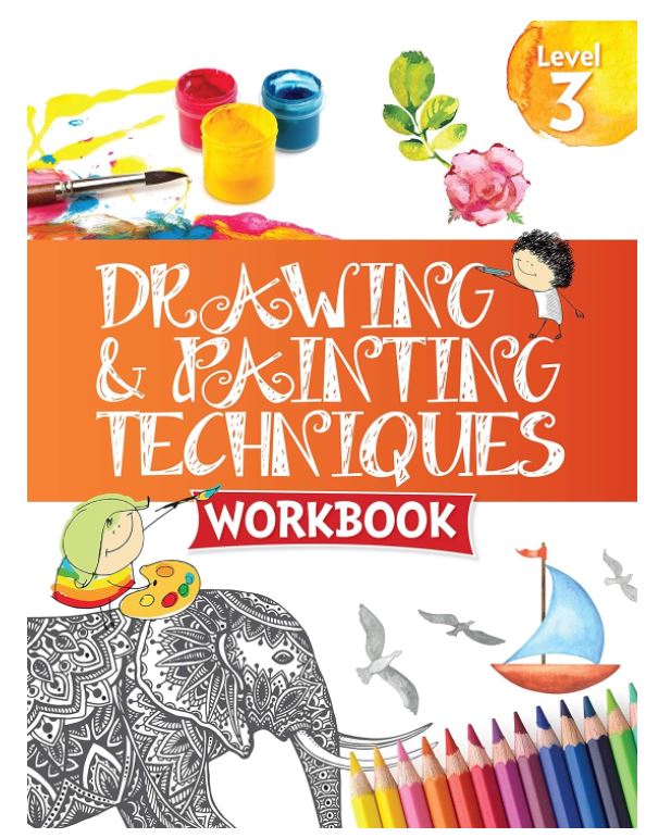 Drawing & Painting Techniques Workbook Grade 3